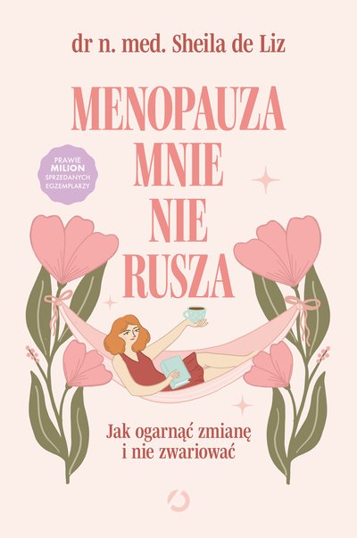 Przeczytaj fragment on-line  Darmowy fragment Do schowka  Menopauza mnie nie rusza. Jak ogarnąć zmianę i nie zwariować