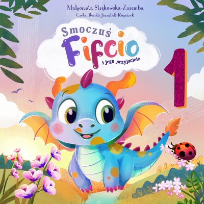Smoczuś Fifcio i jego przyjaciele. Część 1
