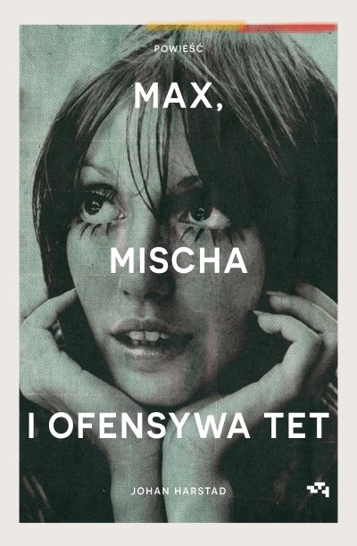 Max, Mischa i ofensywa Tet - ebook Johan Harstad