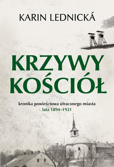 Krzywy kościół. Kronika powieściowa utraconego miasta: lata 1894–1921 - ebook