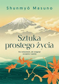 Sztuka prostego życia Shunmyo Masuno