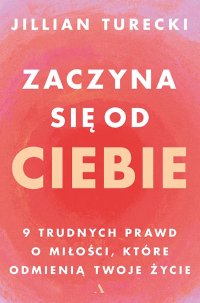 Przeczytaj fragment on-line Darmowy fragment      nowość  Zaczyna się od Ciebie - ebook Jillian Turecki