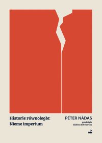 Historie równoległe: Nieme imperium - ebook Peter Nadas