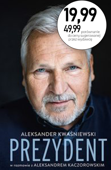 Prezydent. Aleksander Kwaśniewski... Aleksander Kwaśniewski
