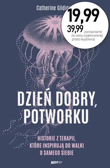 Dzień dobry, potworku. Historie z... Catherine Gildiner