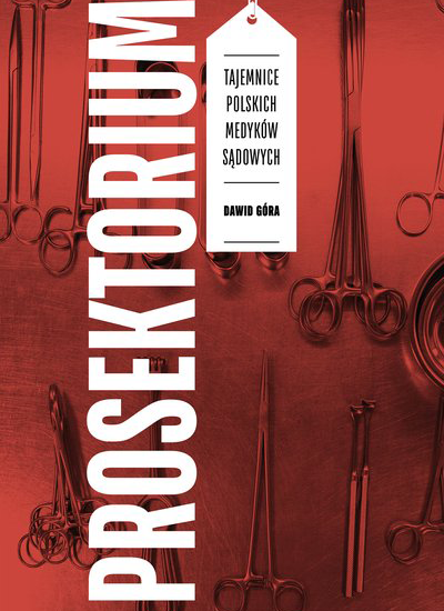Prosektorium. Tajemnice polskich medyków sądowych - ebook Dawid Góra