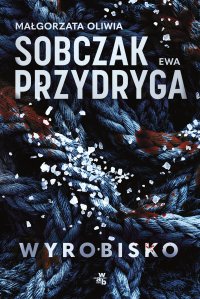 Wyrobisko Ewa Przydryga, Małgorzata Oliwia Sobczak